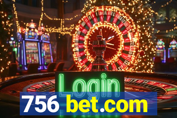 756 bet.com